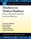 Databases on Modern Hardware Databases on Modern Hardware