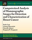 Computerized Analysis of Mammographic Images for Detection and Characterization of Breast Cancer