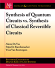 Synthesis of Quantum Circuits vs. Synthesis of Classical Reversible Circuits Synthesis of Quantum Circuits vs. Synthesis of Classical Reversible Circuits
