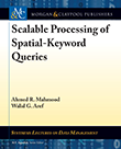 Scalable Processing of Spatial-Keyword Queries Scalable Processing of Spatial-Keyword Queries