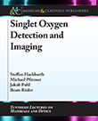 Singlet Oxygen Detection and Imaging Singlet Oxygen Detection and Imaging