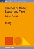 Theories of Matter, Space, and Time Theories of Matter, Space, and Time